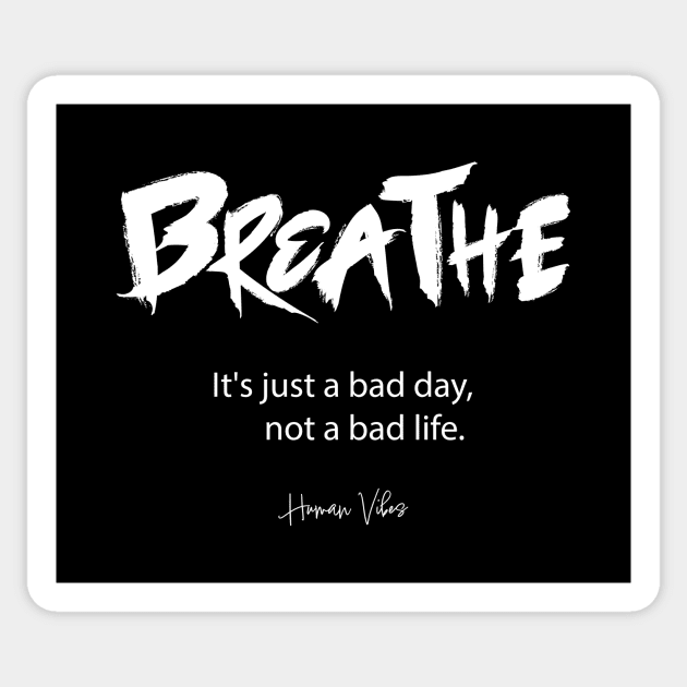 Mental Healing Quote: Breathe. It’s Just a Bad Day Sticker by Jiyoun's Store 1